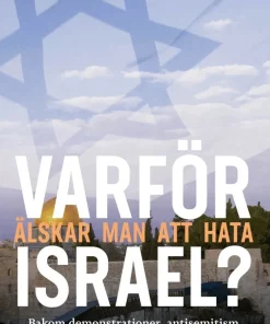 Varför älskar man att hata Israel?