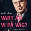 Vart är vi på väg? : svensk ekonomi nu och framåt
