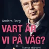 Vart är vi på väg? : svensk ekonomi nu och framåt