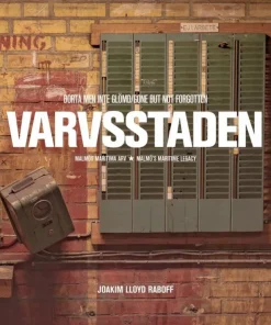 Varvsstaden: Borta Men Inte Glömd
