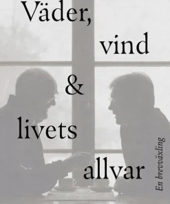 Väder, vind och livets allvar : en brevväxling