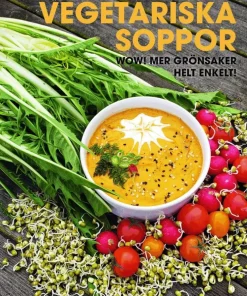 Vegetariska soppor : Wow! Mer grönsaker helt enkelt