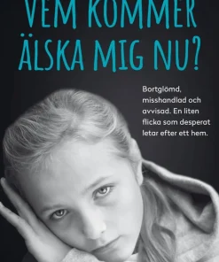 Vem kommer älska mig nu?