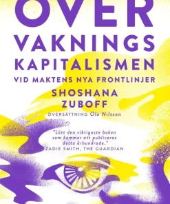 Övervakningskapitalismen : vid maktens nya frontlinjer