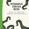 Vetenskaplig teori och metod : från idé till examination inom vård- och hälsovetenskap