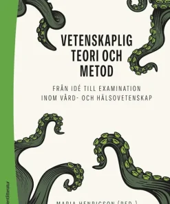 Vetenskaplig teori och metod : från idé till examination inom vård- och hälsovetenskap