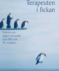 Våga mer med Terapeuten i fickan : hantera oro, ångest och panik med KBT och AI i mobilen