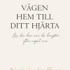 Vägen hem till ditt hjärta - Läs den här när du längtar efter något mer