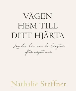 Vägen hem till ditt hjärta - Läs den här när du längtar efter något mer