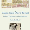 Vägen till Östra torget : pojken, ynglingen och familjefadern