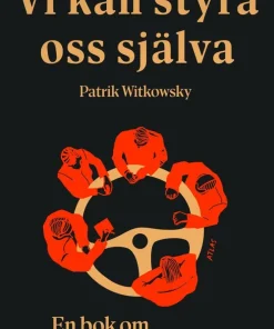 Vi kan styra oss själva : en bok om ekonomisk demokrati
