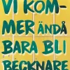 Vi kommer ändå bara bli becknare