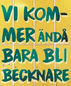 Vi kommer ändå bara bli becknare