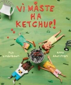 Vi måste ha ketchup!