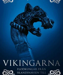 Vikingarna - Flodkungar från Skandinavien till Sidenvägen