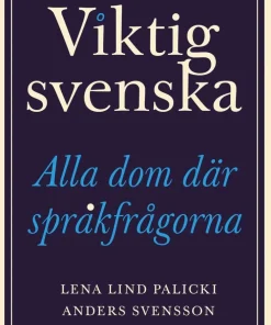 Viktig svenska : alla dom där språkfrågorna