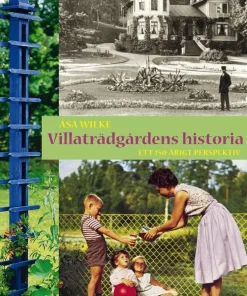 Villaträdgårdens historia : ett 150-årigt perspektiv