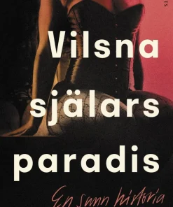 Vilsna själars paradis : mina år i tantrasektens innersta krets