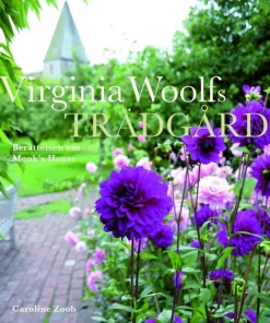 Virginia Woolfs trädgård : historien om trädgården vid Monk's House