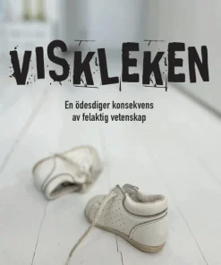 Viskleken : en ödesdiger konsekvens av felaktig vetenskap