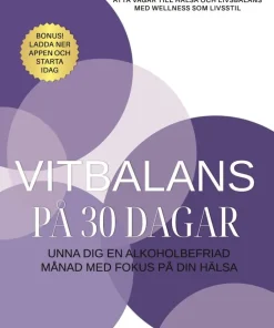 Vitbalans på 30 dagar : unna dig en alkoholbefriad månad med fokus på din hälsa
