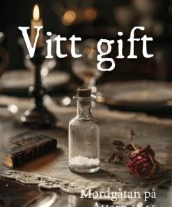 Vitt gift : Mordgåtan på Attarp 1845