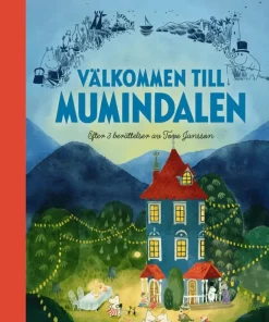 Välkommen till Mumindalen : efter 3 berättelser av Tove Jansson