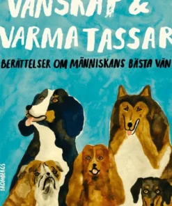 Vänskap & varma tassar : berättelser om människans bästa vän