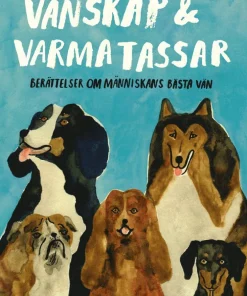 Vänskap & varma tassar : berättelser om människans bästa vän