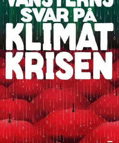 Vänsterns svar på klimatkrisen