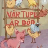 Vår tupp är död