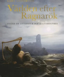 Världen efter Ragnarök : essäer om litteratur och kulturhistoria
