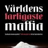 Världens farligaste maffia : kokainmonopolet Ndrangheta från Kalabrien