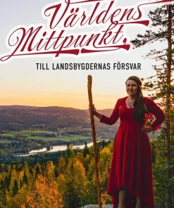 Världens mittpunkt : till landsbygdernas försvar