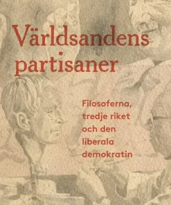 Världsandens partisaner : filosoferna, Tredje riket och den liberala demokratin