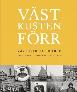 Västkusten förr : vår historia i bilder