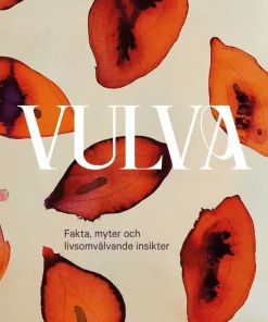 Vulva : fakta, myter och livsomvälvande insikter