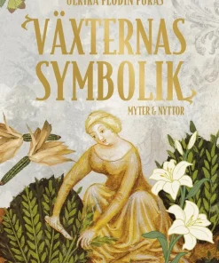 Växternas symbolik : myter & nyttor
