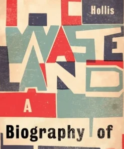 Waste Land - A Biography of a Poem