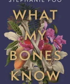 What My Bones Know