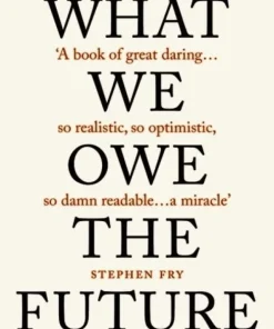 WHAT WE OWE THE FUTURE