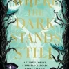 Where the Dark Stands Still