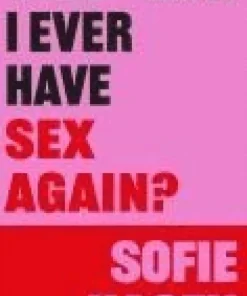Will I Ever Have Sex Again?