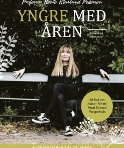 Yngre med åren : en bok om hälsa - för ett friskt liv med fler goda år