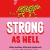 You are strong as hell