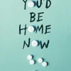 You'd Be Home Now