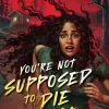 You're Not Supposed to Die Tonight