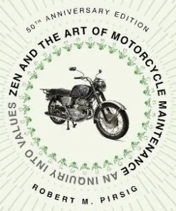 Zen and the Art of Motorcycle Maintenance [50th Anniversary Edition]