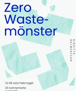 Zero waste-mönster : 20 svinnsmarta syprojekt till din garderob